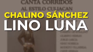 Chalino Sánchez - Lino Luna (Audio Oficial)