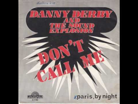 Danny Derby & the Sound Explosion - Don't Call Me (1979)