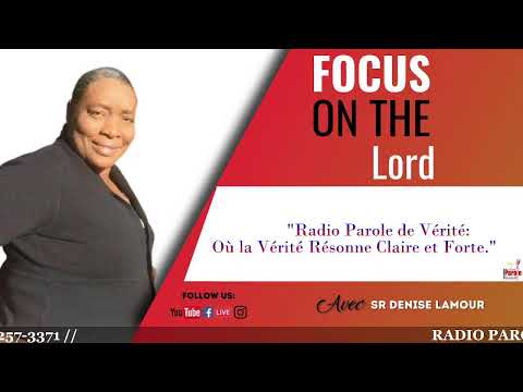 Focus on the Lord - Sr Denise Lamour - RADIO PAROLE DE VERITE 05/13/2024