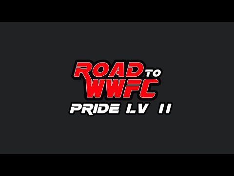 Road to WWFC "Pride LV-2"