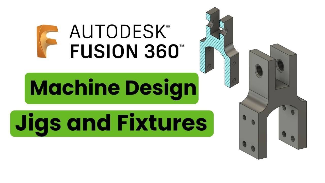 Design of Jigs and Fixtures in Fusion 360 | Jig and Fixture Design | Mechanical CAD Modeling