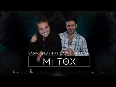 Sammy Flash & Vache Amaryan - Mi Tox (RMX) // official // 2019//