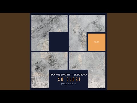 So Close (Ivory (IT) Edit)