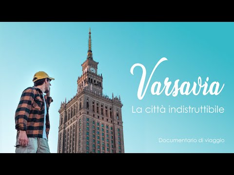 Warsaw. The unbreakable city - Travel documentary