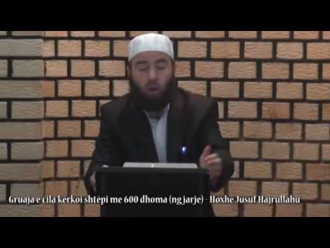 Gruaja e cila kërkoi shtëpi me 600 dhoma (ngjarje) - Hoxhë Jusuf Hajrullahu