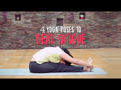 4 Yoga Poses to beat Fatigue