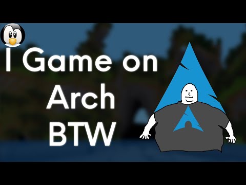 Why Gamers Should Choose an Arch Based Distro!
