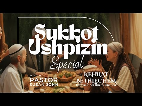 Sukkot Ushpizin Special - Day 5 | Pastor Susan John | 5784