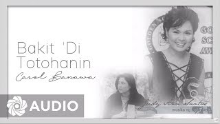 Carol Banawa - Bakit &#39;Di Totohanin (Audio) 🎵 | Musika Ng Buhay Ko
