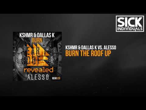 Burn The Roof Up (Sick Individuals Mashup)