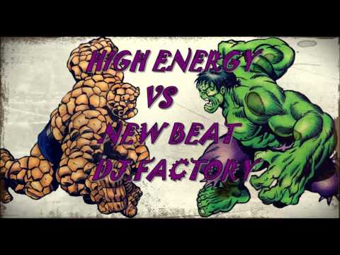 HIGH ENERGY VS NEW BEAT DJ FACTORY
