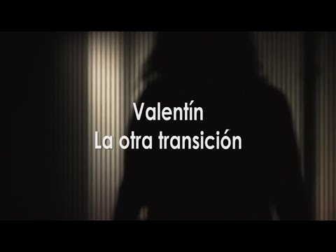 Valentín, la otra transición