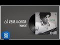 Tom Zé - Lá Vem A Onda (Álbum: Tom Zé)