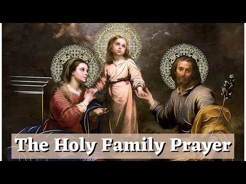 The Holy Family Prayer - (For their blessing, nourishment, and protection)