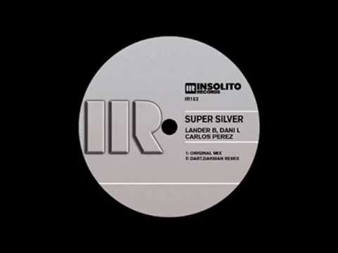 Carlos Perez, Lander B, Dani L - Super Silver (Javi Always Aka Dart Dakman Remix)