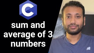 C programming Bangla Tutorial 5.32 : ৩ টি পূর্ণ সংখ্যার যোগফল ও গড় নির্ণয়ের জন্য C program