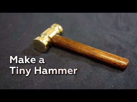 Making a Machinist Hammer (but TINY)