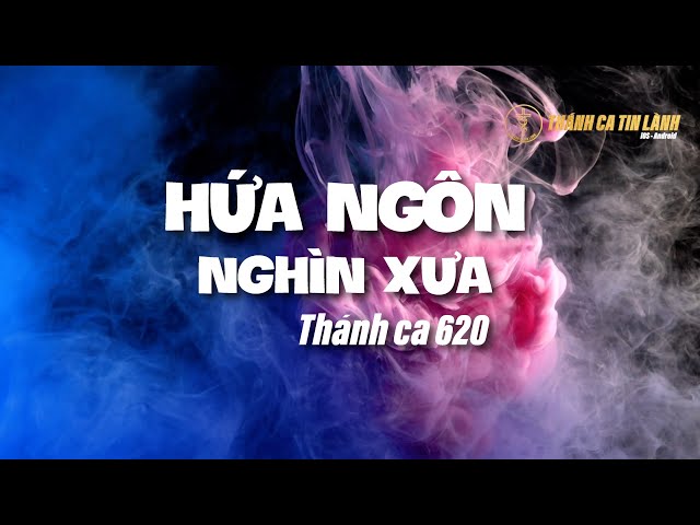 THÁNH CA  620 | HỨA NGÔN NGHÌN XƯA | KARAOKE THÁNH CA TIN LÀNH