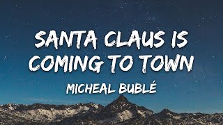Michael Bublé - Santa Claus Is Coming To Town (Lyrics)
