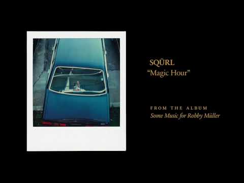 SQÜRL - Magic Hour (Official Audio)