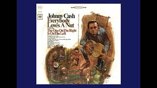Johnny cash ~ Everybody Loves a Nut 😂