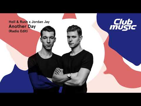 Holl & Rush x Jordan Jay - Another Day (Radio Edit)