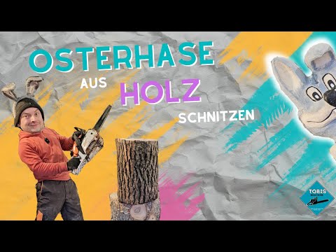Die perfekte OSTER Dekoration - Holzkunst mit der Kettensäge - Cainsaw Carving