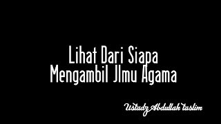 Download lagu Lihat Dari SIapa dia Mengambil Ilmu mp3 Download lagu Lihat Dari SIapa dia Mengambil Ilmu mp3
