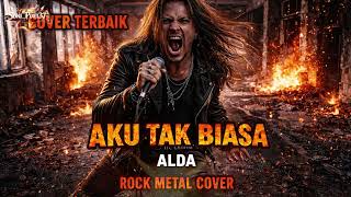 Download lagu AKU TAK BIASA - ALDA ROCK METAL COVER mp3