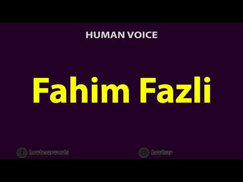 How To Pronounce Fahim Fazli