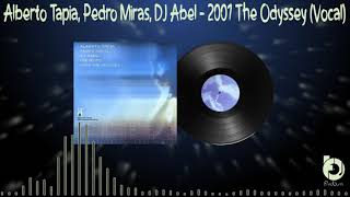Alberto Tapia, Pedro Miras, DJ Abel - 2001 The Odyssey (Vocal) 2000