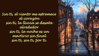 Luis Miguel -  Sin ti Por ti CON LETRA