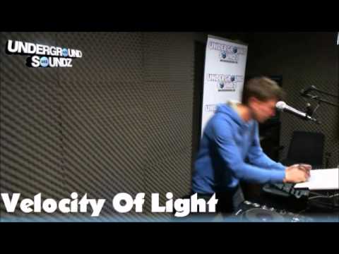 Velocity Of Light - Underground Soundz - 30th Nov 2013