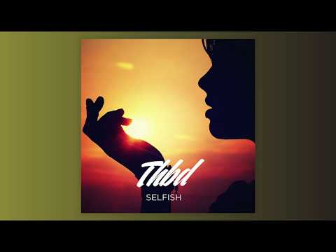 THBD - Selfish