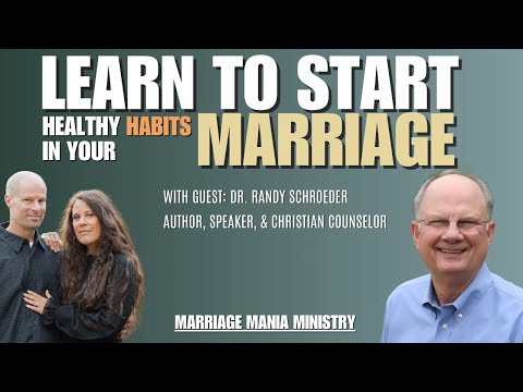 Learn healthy habits and tips to apply to your marriage with guest Dr. Randy Schroeder | EP 115