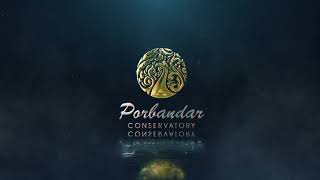 Porbandar Conservatory Logo Opener