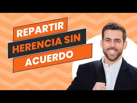 CÓMO ADJUDICAR UNA HERENCIA CUANDO NO HAY ACUERDO ENTRE HEREDEROS (Te doy TODAS las posibilidades)