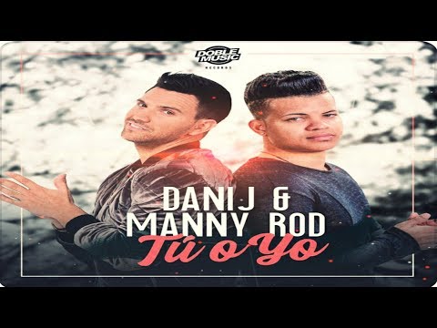 Dani J Ft. Manny Rod  -  TU O YO (New Bachata 2019)