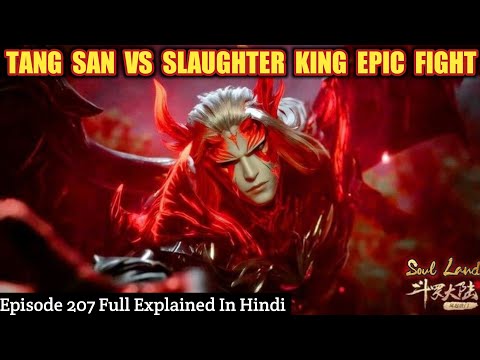 Soul Land Episode 207 || Tang San Vs Slaughter King