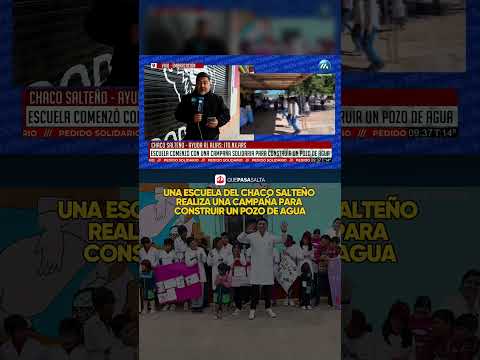 SE QUEDAN SIN AGUA🚨💧Escuela del Chaco Salteño hace campaña por un pozo de agua | #QUEPASASALTA
