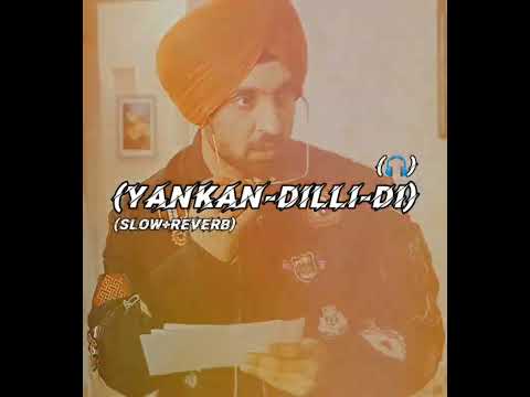 YANKAN DILLI DI NEW PUNJABI SONG SLOW REVERB AND BASS BOOST LETAST PUNJABI SONG BY MALIK HUSNAIN
