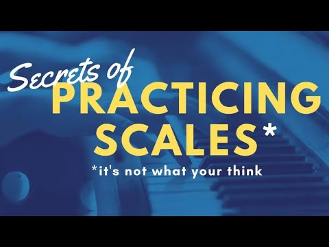 How to Practice SCALES