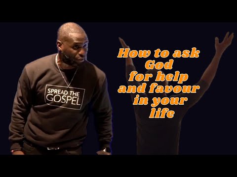 How to ask God for Help & Favour | Philip Anthony Mitchell