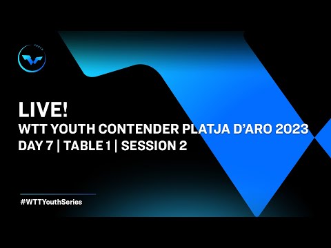 LIVE! | T1 | Day 7 | WTT Youth Contender Platja D'Aro 2023 | Session 2