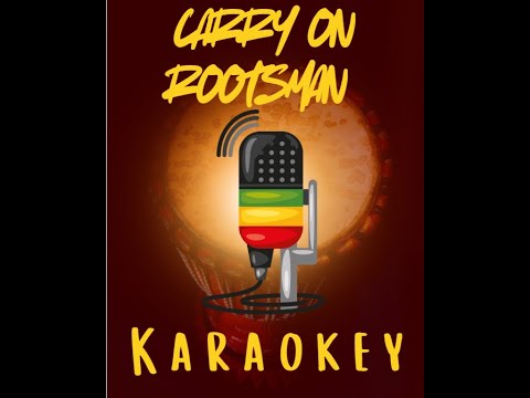 CARRY ON ROOTSMAN KARAOKEY