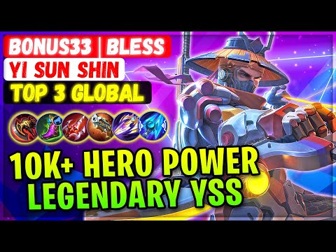 10K+ Hero Power Legendary YSS [ Top 3 Global Yi Sun Shin ] BONUS33 | Bless - Mobile Legends Build