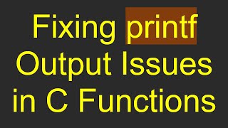 Download the video "Fixing printf Output Issues in C Functions"