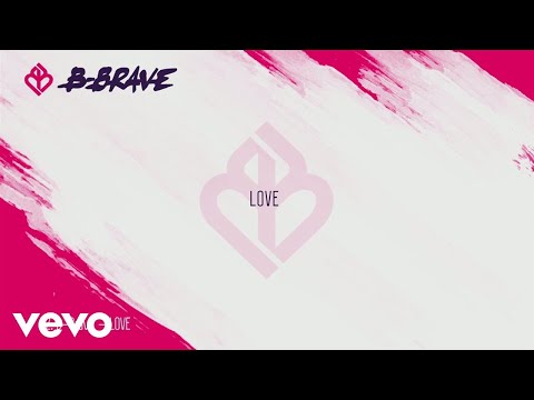 B-Brave - Love (Lyric video)