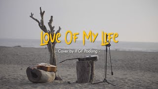 Love Of My Life - IFGF Praise // cover by IFGF Padang