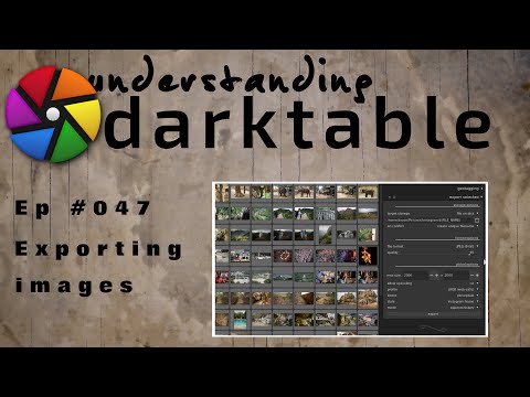 darktable ep 047 - Exporting images